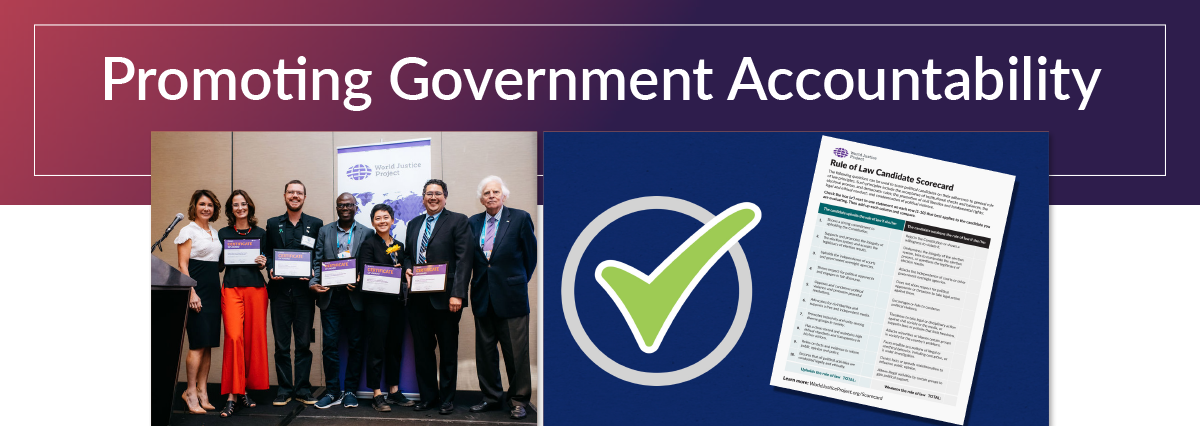 Graphic titled 'Promoting Government Accountability' with a gradient purple background. Features two visuals: (1) a group photo of award recipients holding certificates alongside World Justice Project representatives, and (2) a close-up of the 'Rule of Law Candidate Scorecard' document, paired with a green checkmark symbol on a blue background.