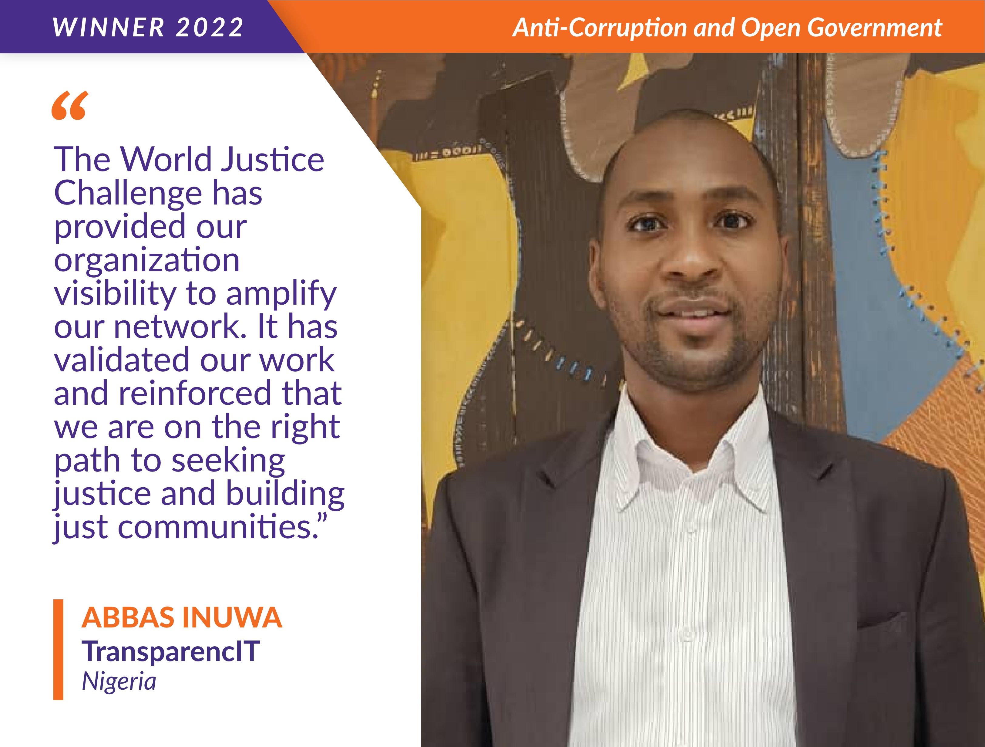 Abbas Inure from TransparenceIT shares a testimonial about the World Justice Challenge