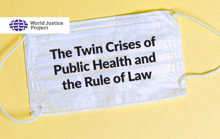 The Twin Crises of Public Health and the Rule of Law